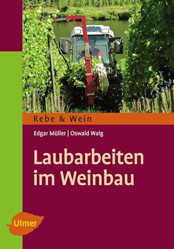 Laubarbeiten im Weinbau von Ulmer Eugen Verlag