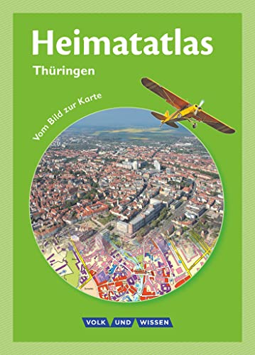 Heimatatlas für die Grundschule Thüringen (Heimatatlas für die Grundschule - Vom Bild zur Karte: Thüringen)
