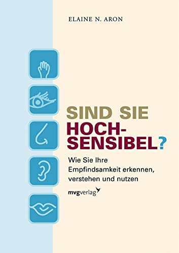 Sind Sie hochsensibel?: Wie Sie Ihre Empfindsamkeit erkennen, verstehen und nutzen von Redline Verlag