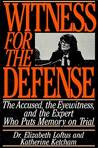 Witness for the Defense: The Accused, the Eyewitness, and the Expert Who Puts Memory on Trial von Griffin