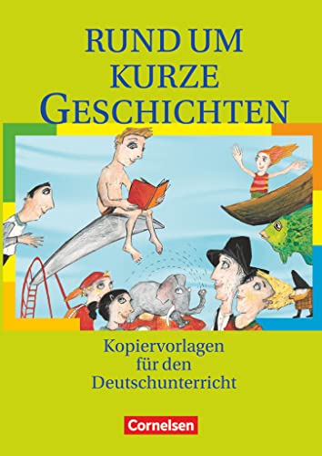 Rund um ... - Sekundarstufe I: Rund um kurze Geschichten - Kopiervorlagen von Cornelsen Verlag