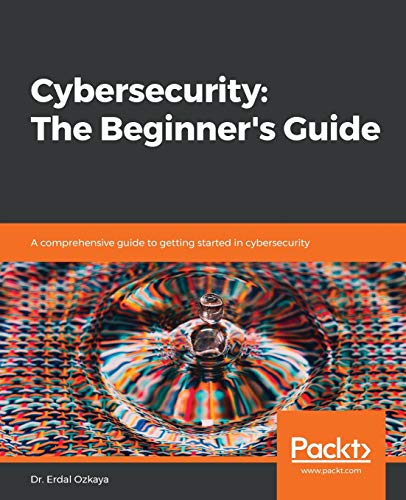 Cybersecurity: A comprehensive guide to getting started in cybersecurity von Packt Publishing