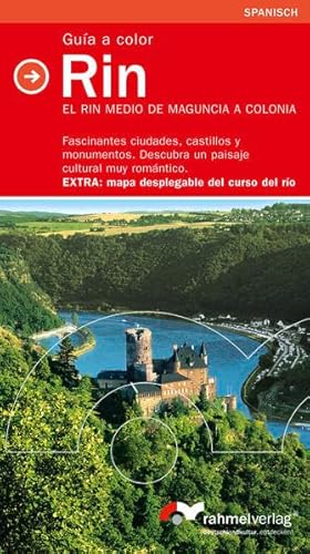 El Rin (spanische Ausgabe) Guia ilustrada a todo color: Desde Maguncia a Colonia y el mapa del valle del Rin von Rahmel