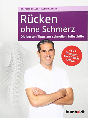 Rücken ohne Schmerz: Die besten Tipps zur schnellen Selbsthilfe, 5x5 Übungen, die wirklich helfen Rücken ohne Schmerz: Die besten Tipps zur schnellen Selbsthilfe, 5x5 Übungen, die wirklich helfen