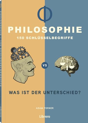 Philosophie - 150 Schlüsselbegriffe: Was ist der Unterschied? Philosophie - 150 Schlüsselbegriffe: Was ist der Unterschied? von Librero