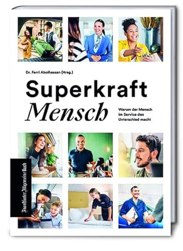 Superkraft Mensch: Warum der Mensch im Service den Unterschied macht