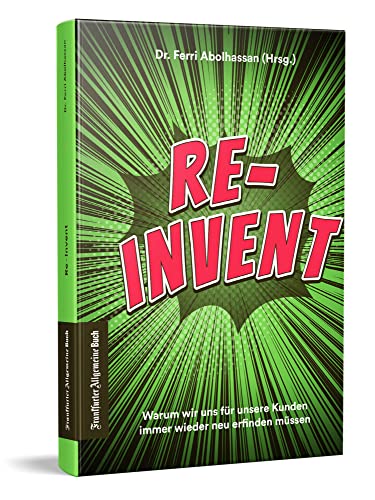 Re-Invent: Warum wir uns für unsere Kunden immer wieder neu erfinden müssen