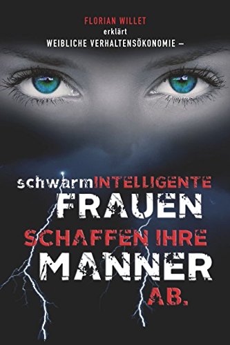 Weibliche Verhaltensökonomie: schwarmintelligente Frauen schaffen ihre Männer ab