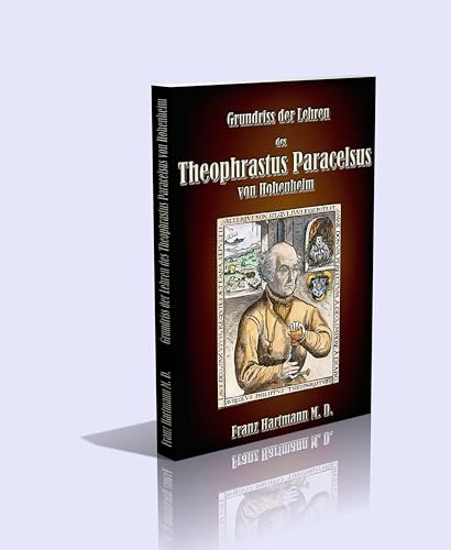 Grundriss der Lehren des Theophrastus Paracelsus von Hohenheim. Vom religionswissenschaftlichen Standpunkt betrachtet