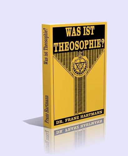 Was ist Theosophie? Die Theosophische Gesellschaft und ihre Zwecke. - 274 Seiten