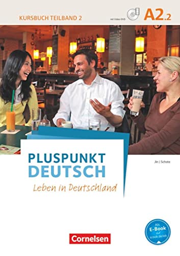 Pluspunkt Deutsch - Leben in Deutschland - Allgemeine Ausgabe - A2: Teilband 2: Kursbuch mit Video-DVD - Inkl. E-Book
