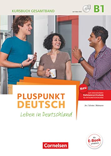 Pluspunkt Deutsch - Leben in Deutschland - Allgemeine Ausgabe - B1: Gesamtband: Kursbuch (2. Ausgabe) - Inkl. E-Book und PagePlayer-App