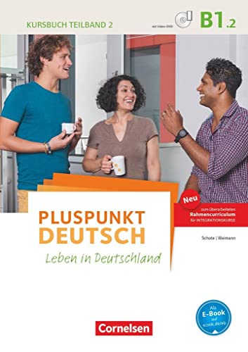 Pluspunkt Deutsch - Leben in Deutschland - Allgemeine Ausgabe - B1: Teilband 2: Kursbuch (2. Ausgabe) - Inkl. E-Book und PagePlayer-App