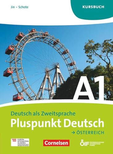 Pluspunkt Deutsch - Der Integrationskurs Deutsch als Zweitsprache - Österreich - A1: Gesamtband: Kursbuch - Mit Begleitheft Leben in Österreich - Erste Orientierung