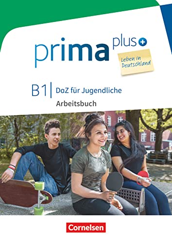 Prima plus - Leben in Deutschland - DaZ für Jugendliche - B1: Arbeitsbuch mit Audios und Lösungen online Prima plus - Leben in Deutschland - DaZ für Jugendliche - B1: Arbeitsbuch mit Audios und Lösungen online