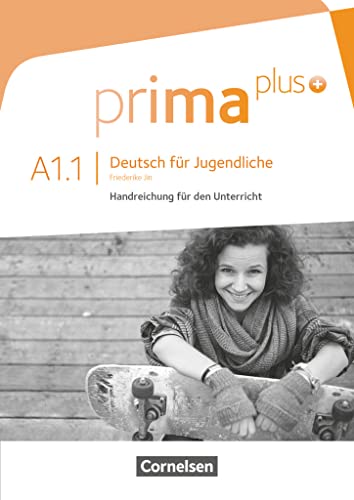 Prima plus - Deutsch für Jugendliche - Allgemeine Ausgabe - A1: Band 1: Handreichungen für den Unterricht von Cornelsen Verlag
