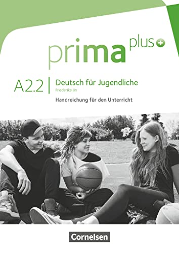 Prima plus - Deutsch für Jugendliche - Allgemeine Ausgabe - A2: Band 2: Handreichungen für den Unterricht von Cornelsen Verlag