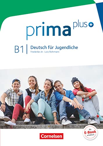 Prima plus - Deutsch für Jugendliche - Allgemeine Ausgabe - B1: Gesamtband: Schulbuch (Prima plus, Allgemeine Ausgabe, B1: Gesamtband) Prima plus - Deutsch für Jugendliche - Allgemeine Ausgabe - B1: Gesamtband: Schulbuch (Prima plus, Allgemeine Ausgabe, B1: Gesamtband)