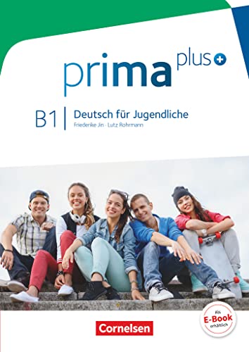 Prima plus - Deutsch für Jugendliche - Allgemeine Ausgabe - B1: Gesamtband: Schulbuch