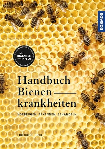 Handbuch Bienenkrankheiten: Vorbeugen, erkennen, behandeln von Kosmos