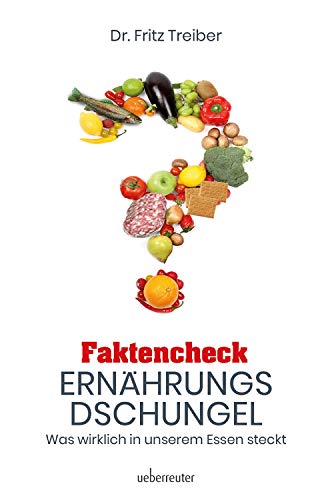 Faktencheck Ernährungsdschungel: Was wirklich in unserem Essen steckt von Carl Ueberreuter Verlag, Sachbuch