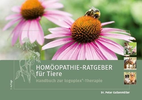 HOMÖOPATHIE-RATGEBER für Tiere: Das Handbuch zur logoplex-Therapie von Kastner Druckhaus