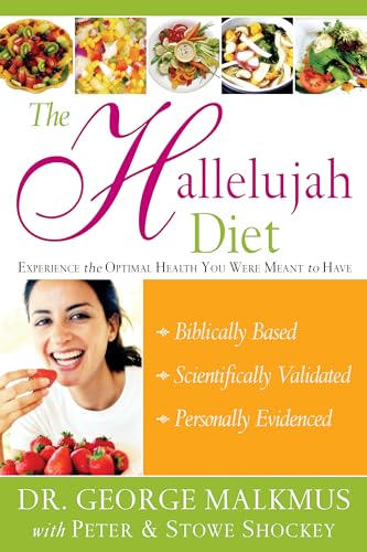 The Hallelujah Diet: Experience the Optimal Health You Were Meant to Have von Destiny Image
