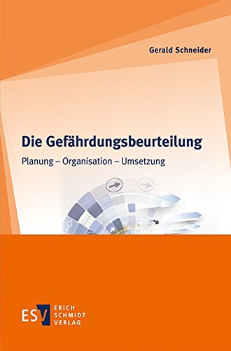 Die Gefährdungsbeurteilung: Planung - Organisation - Umsetzung von Schmidt (Erich), Berlin