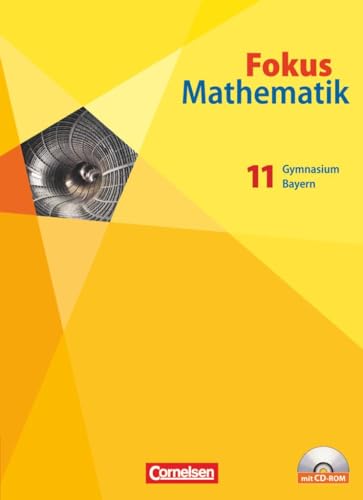 Fokus Mathematik - Gymnasiale Oberstufe - Bayern - 11. Jahrgangsstufe: Schulbuch mit CD-ROM