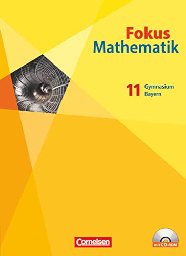 Fokus Mathematik - Gymnasiale Oberstufe - Bayern - 11. Jahrgangsstufe: Schulbuch mit CD-ROM