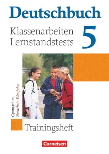 Deutschbuch Gymnasium - Trainingshefte - 5. Schuljahr: Klassenarbeiten, Lernstandstests - Nordrhein-Westfalen - Trainingsheft mit Lösungen