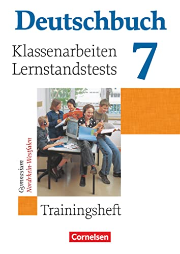 Deutschbuch Gymnasium - Trainingshefte - 7. Schuljahr: Klassenarbeiten, Lernstandstests - Nordrhein-Westfalen - Trainingsheft mit Lösungen von Cornelsen Verlag GmbH