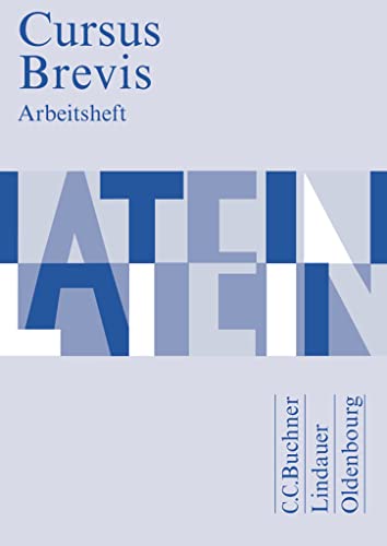Cursus Brevis - Einbändiges Unterrichtswerk für spät beginnendes Latein - Ausgabe für alle Bundesländer: Arbeitsheft
