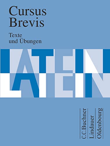 Cursus Brevis - Einbändiges Unterrichtswerk für spät beginnendes Latein - Ausgabe für alle Bundesländer: Texte und Übungen von Oldenbourg Schulbuchverlag