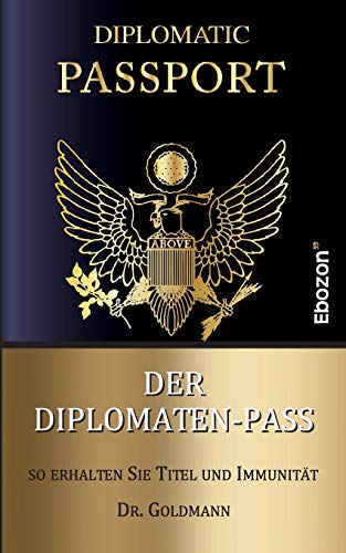 Der Diplomaten-Pass: So erhalten Sie Titel und Immunität