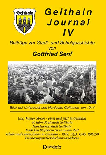GEITHAIN JOURNAL IV. Beiträge zur Stadt- und Schulgeschichte
