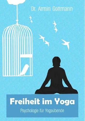 Freiheit im Yoga: Psychologie für Yogaübende von Roed Verlag