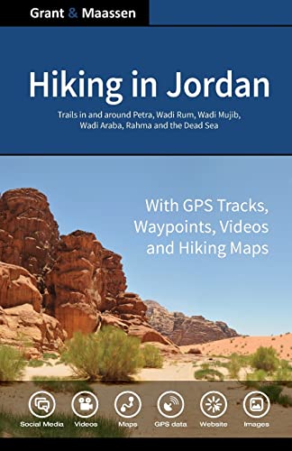 Hiking in Jordan: Trails in and Around Petra, Wadi Rum and the Dead Sea Area - With GPS E-trails, Tracks and Waypoints, Videos, Planning Tools and Hiking Maps von CREATESPACE