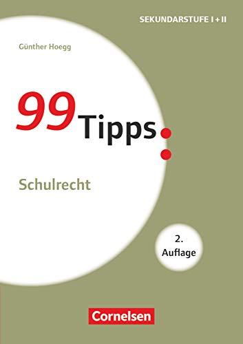 99 Tipps - Praxis-Ratgeber Schule für die Sekundarstufe I und II: Schulrecht - Buch 99 Tipps - Praxis-Ratgeber Schule für die Sekundarstufe I und II: Schulrecht - Buch
