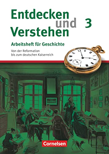 Entdecken und verstehen - Geschichtsbuch - Arbeitshefte - Heft 3: Von der Reformation bis zum deutschen Kaiserreich - Arbeitsheft mit Lösungsheft von Cornelsen Verlag GmbH