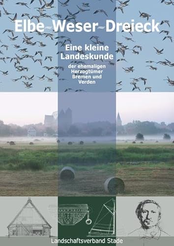 Elbe-Weser-Dreieck - eine kleine Landeskunde der ehemaligen Herzogtümer Bremen und Verden (Schriftenreihe des Landschaftsverbandes der ehemaligen Herzogtümer Bremen und Verden, Band 42) von Abis Book