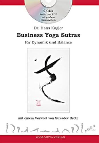 Business Yoga Sutras: für Dynamik und Balance