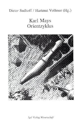 Karl Mays „Orientzyklus": Karl-May-Studien Bd.1 (Literatur- und Medienwissenschaft) von Igel Verlag Literatur und Wissenschaft