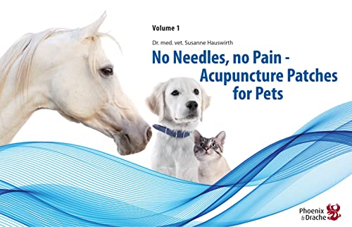 No Needles, No Pain - Acupuncture Patches for Pets von Verlag Phoenix & Drache