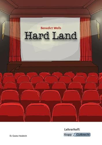 Hard Land – Benedict Wells – Lehrerheft: Lösungen, Unterrichtsmaterialien, Unterricht, Heft Hard Land – Benedict Wells – Lehrerheft: Lösungen, Unterrichtsmaterialien, Unterricht, Heft