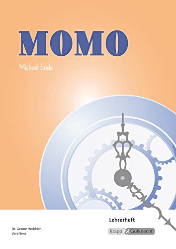 Momo – Michael Ende – Lehrerheft: Lösungen, Unterricht, Interpretation, Heft (Sekundarstufe I: Literatur im Unterricht) Momo – Michael Ende – Lehrerheft: Lösungen, Unterricht, Interpretation, Heft (Sekundarstufe I: Literatur im Unterricht)