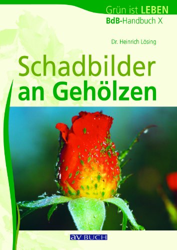 Schadbilder an Gehölzen: BdB-Handbuch X von Cadmos Verlag