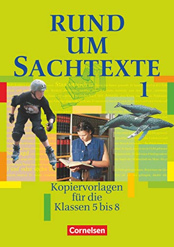 Rund um... - Sekundarstufe I. Kopiervorlagen für den Deutschunterricht: Rund um Sachtexte Rund um... - Sekundarstufe I. Kopiervorlagen für den Deutschunterricht: Rund um Sachtexte von Cornelsen Verlag GmbH