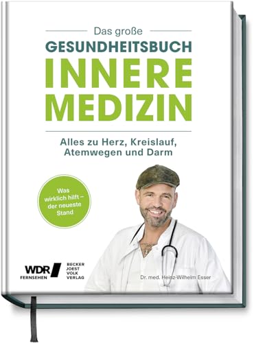 Das große Gesundheitsbuch - Innere Medizin: Alles zu Herz, Kreislauf, Atemwegen und Darm - Was wirklich hilft - der neuste Stand: Depressionen, Arthrose, Bluthochdruck, Krebs, Erkältung, SARS-CoV-2...