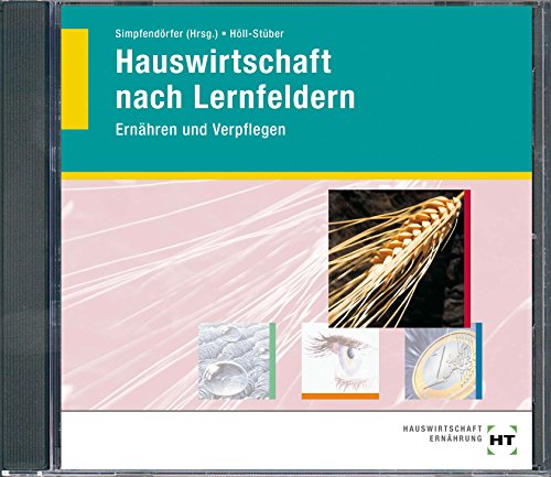 CD-ROM - Hauswirtschaft nach Lernfeldern: Ernähren und Verpflegen (nur volle Berechnung möglich) - Das gesamte Buch HT 4202 der 5. Auflage als PDF von VERLAG HANDWERK UND TECHNIK